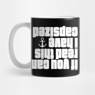 If You Can Read This I Have Capsized Sailing Mug